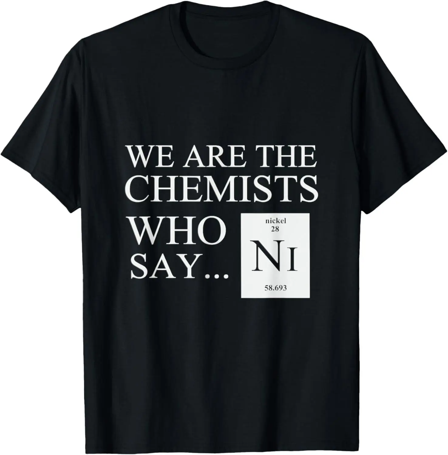 Women's 100% Cotton Casual Short-Sleeve Sports T-Shirt, Unisex Fashion Fabric Funny Chemistry "We are the chemists who say NI" Top, Natural, Streetwear, Graphic, Round Neck, Comfortable, Shortsleeve, Fit, Tshirt, All Seasons, Soft