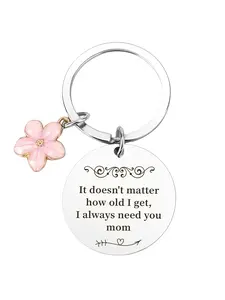 I Always Need You Mom Keychain with "lt Doesn't Matter How Old I Get, l Always Need YouMom" Text and Flower Charm Mother's Day Birthday Christmas Gift Engraved Keychain