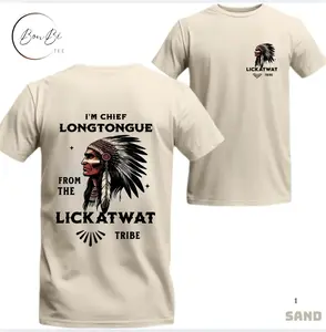 I’m Chief Longtongue From The Lickatwat Tribe T-Shirt, Funny Indigenous Native American Humor Shirt, Satirical Indian Chief Graphic Tee, Meme Quote
