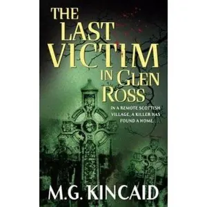 USED-The Last Victim in Glen Ross by M.G. Kincaid (Unknown)