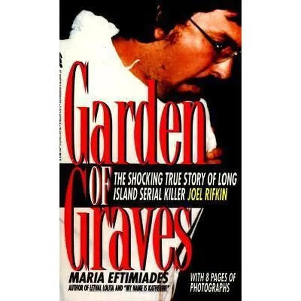 USED Book - Garden of Graves: The Shocking True Story of Long Island Serial Killer Joel Rikfin (St. Martin's True Crime Library) by Maria Eftimiades (Paperback) - english