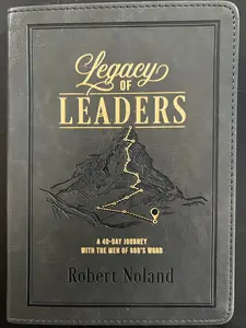 Legacy of Leaders: A 40-Day Journey With the Men of God's Word