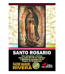 Santo Rosario. Con Letanías y textos para cada día de la semana y Misterios propios de la Virgen de Guadalupe (Spanish Edition) - Paperback