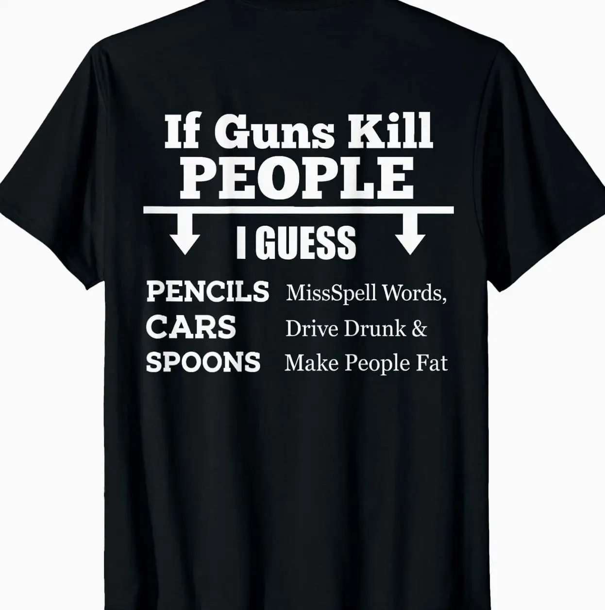 If Guns Kill People I Guess Pencils Misspell Words Cars T-Shirt RJJ