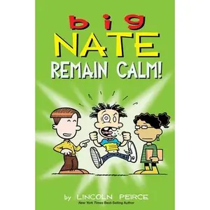 Big Nate: Remain Calm!: Volume 31 -- Lincoln Peirce, Paperback