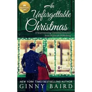 USED-An Unforgettable Christmas: A Heartwarming Christmas Romance from Hallmark Publishing by Baird, Ginny (Paperback)