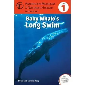 USED-Baby Whale's Long Swim: (Level 1) (Amer Museum of Nat History Easy Readers) by Connie Roop (Paperback)