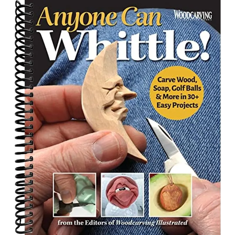 Anyone Can Whittle! Carve Wood, Soap, Golf Balls & More in 30+ Easy Projects (Fox Chapel Publishing) Beginner-Friendly Whittling Guide - Full-Size Patterns for Step-by-Step Ornaments, Animals, & More