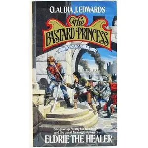 USED Book - Eldrie the Healer (Bastard Princess, No 1) by Claudia J. Edwards (Unknown) - english