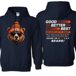 Good Better Best Sweatshirt, Good Better Best Never Let It Rest Sweatshirt, Chicago Style Cool Bear-Inspired Graphic Hoodie
