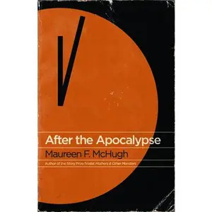 USED-After the Apocalypse: Stories by McHugh, Maureen F. (Paperback)