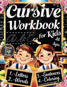 Cursive Workbook for Kids Ages 8-12: Master Handwriting With This Fun Cursive Writing Book Of Practice Sheets, Letters, Words, and Sentences; Includes Coloring Pages