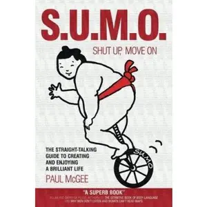 USED-SUMO (Shut Up, Move On): The Straight-Talking Guide to Creating and Enjoying a Brilliant Life by Paul McGee (Paperback)