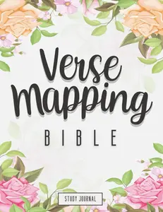 Verse Mapping Bible Study Journal: A Workbook to Record, Remember and Reflect | Scripture, Devotional & Guided Prayer Notebook