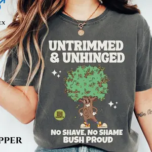 Bush Proud Comfort Color Shirt Embarrassing Humor Shirt Sarcastic Tee Weird Gag Gift Inappropriate Airport Shirt Exchange Rude Dirty Shirt A62AU