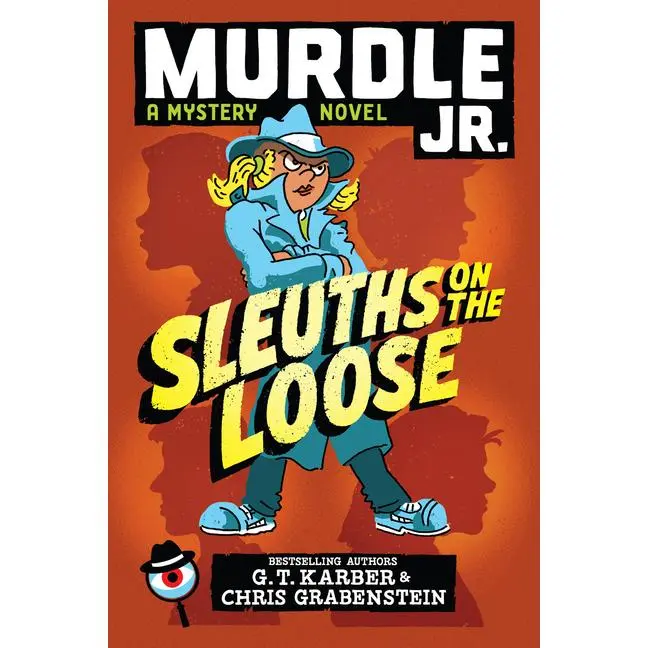 Murdle Jr.: Sleuths on the Loose by G. T. Karber (Hardcover)