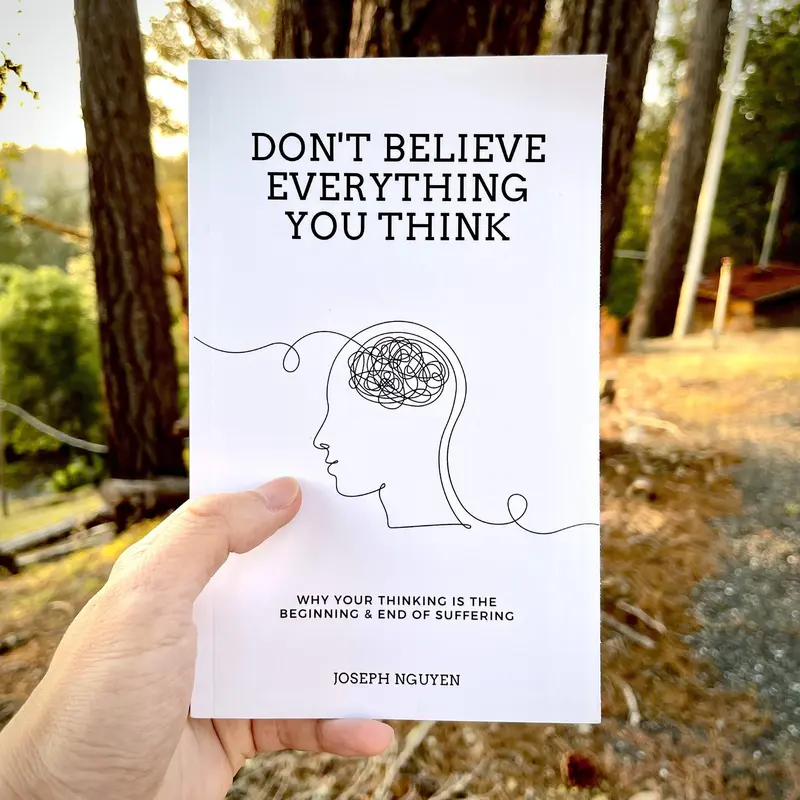 Don't Believe Everything You Think: Why Your Thinking Is The Beginning & End Of Suffering | Mental Health Book