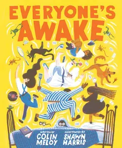 USED-Everyone's Awake: (Read-Aloud Bedtime Book, Goodnight Book for Kids) by Meloy, Colin (Hardcover)