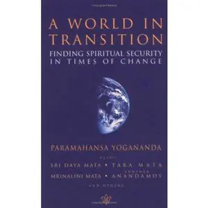 USED-A World in Transition: Finding Spiritual Security in Times of Change by Paramahansa Yogananda (Paperback)
