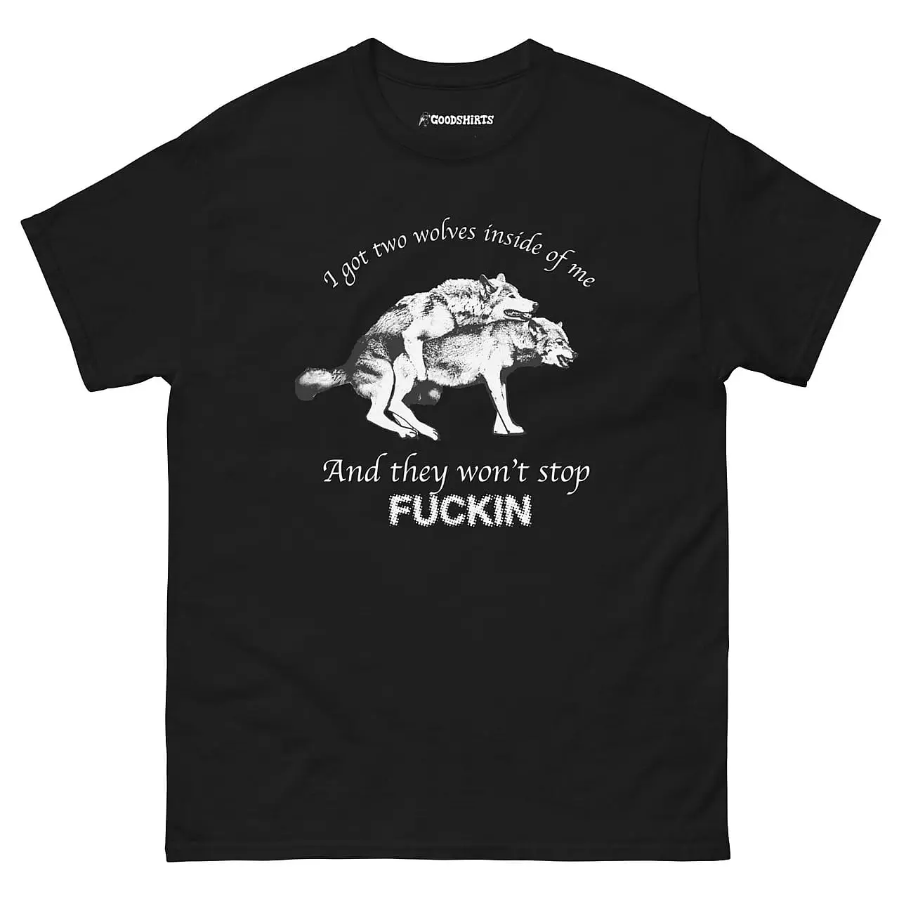 Unisex Graphic T-Shirt - I Got Two Wolves Inside Me