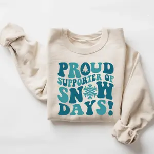 Proud Supporter of Snow Days Sweatshirt – Funny Teacher Winter Crewneck, No School Snow Day Retro Sweater