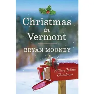 USED-Christmas in Vermont: A Very White Christmas by Mooney, Bryan (Paperback)