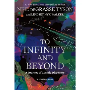 To Infinity and Beyond: A Journey of Cosmic Discovery -- Neil Degrasse Tyson - Hardcover