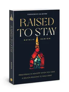 USED-Raised to Stay: Persevering in Ministry When You Have a Million Reasons to Walk Away by Runion, Natalie (Paperback)