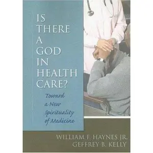 USED-Is There a God in Health Care: Toward a New Spirituality of Medicine by Harold G Koenig (Paperback)