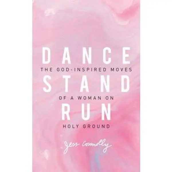 USED Book - Dance, Stand, Run: The God-Inspired Moves of a Woman on Holy Ground by Connolly, Jess (Paperback) - english