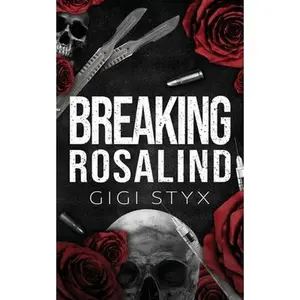 Breaking Rosalind -- Gigi Styx - Paperback