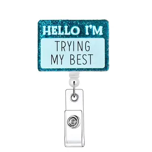 Funny 'hello I'm Trying My Best' Retractable Badge Reel, Slogan Design Acrylic ID Holder with Clip, Identification Badges & Supplies for Nurses, Doctors, Students, Office Staff