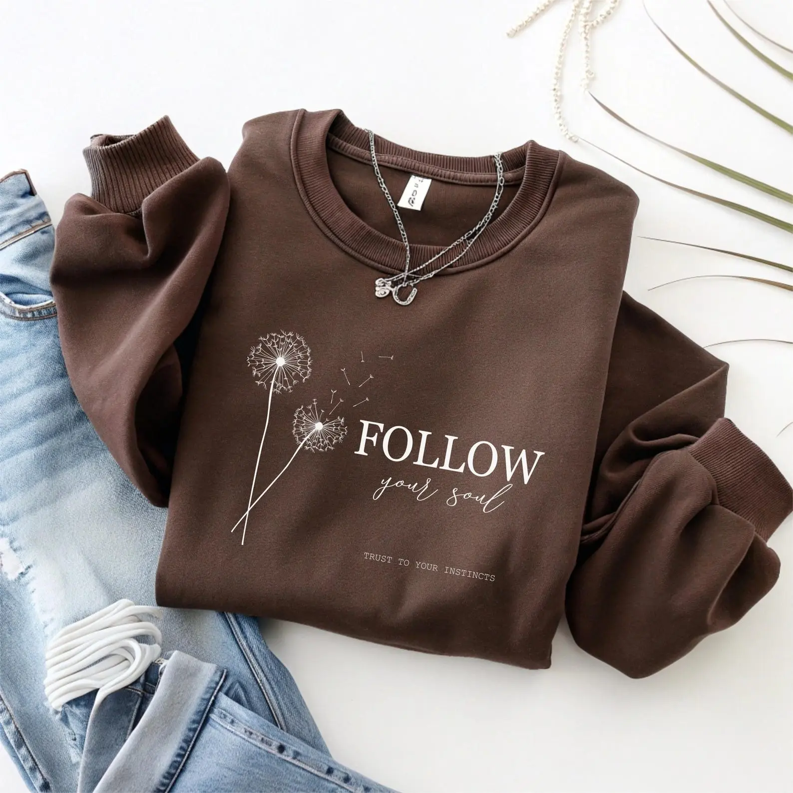 Follow Your Soul Sweatshirt, Dandelion Crewneck, Positivity Gift, Inspirational Sweater, Trust Your Instincts, Boho Floral Pullover