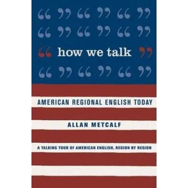 USED-How We Talk: American Regional English Today by Allan Metcalf (Paperback)