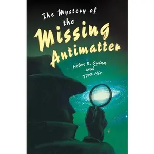 USED-The Mystery of the Missing Antimatter by Quinn, Helen R. (Paperback)