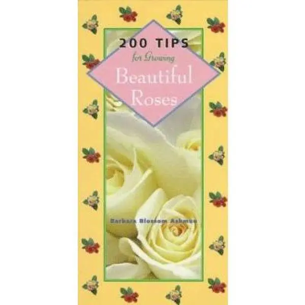USED-200 Tips for Growing Beautiful Roses by Barbara Ashmun (Paperback)