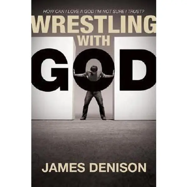 USED Book - Wrestling with God: How Can I Love a God I'm Not Sure I Trust? by James Denison (Paperback) - english