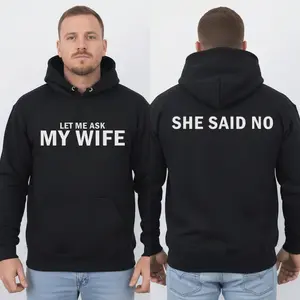 Let Me Ask My Wife She Said No Funny Husband T Shirt, Gift for Dad