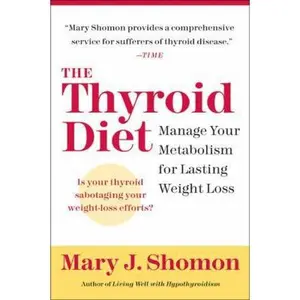 USED-The Thyroid Diet: Manage Your Metabolism for Lasting Weight Loss by Shomon, Mary J. (Paperback)