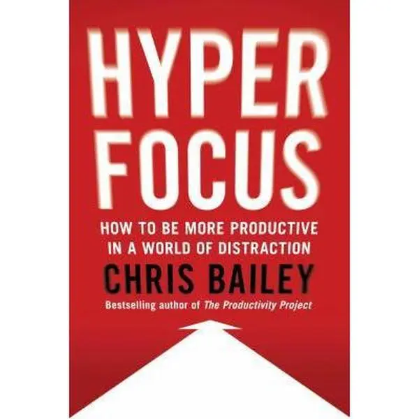 USED Book - Hyperfocus: How to Be More Productive in a World of Distraction by Chris Bailey (Hardcover) - english