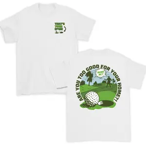 Are You Too Good Meme Tee, For Men For Women, Funny Golf Quote Shirt, Unisex Giftable Statement Apparel, Men's Top For Daily Wear