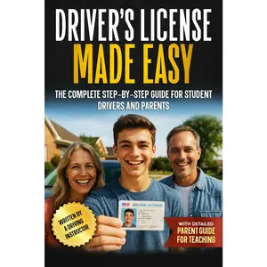 Driver’s License Made Easy: A Complete Step-by-Step Guide for Student Drivers and Parents