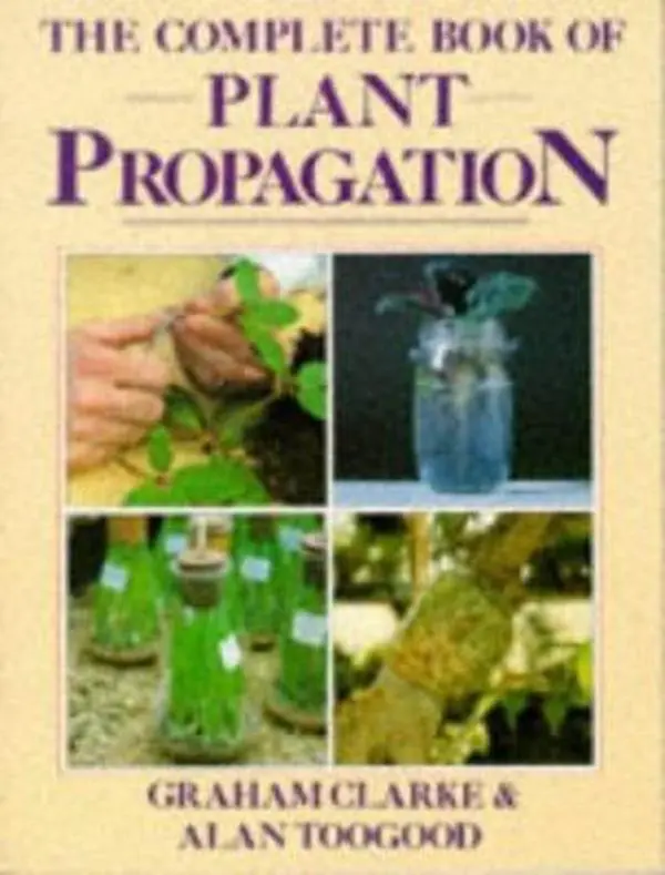 USED Book - The Complete Book of Plant Propagation by Graham Clarke (Paperback) - english