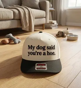 My Dog Said You're A Hoe Hat Cream Black Embroidered Trucker Funny Pet Fan Gear