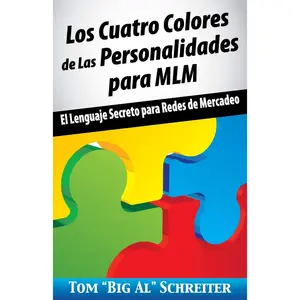 Los Cuatro Colores de Las Personalidades para MLM: El Lenguaje Secreto para Redes de Mercadeo (Spanish Edition)