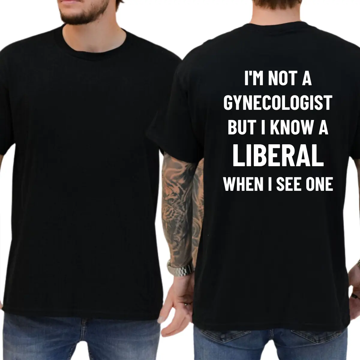 I'm Not A Gynecologist But I Know A Liberal When I See One T-shirt, Funny Shirts, Republican Tee, Trump Supporters Shirt
