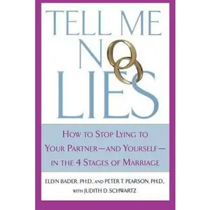 USED-Tell Me No Lies: How to Stop Lying to Your Partner-And Yourself-In the 4 Stages of Marriage by Pearson, Peter T. (Paperback)
