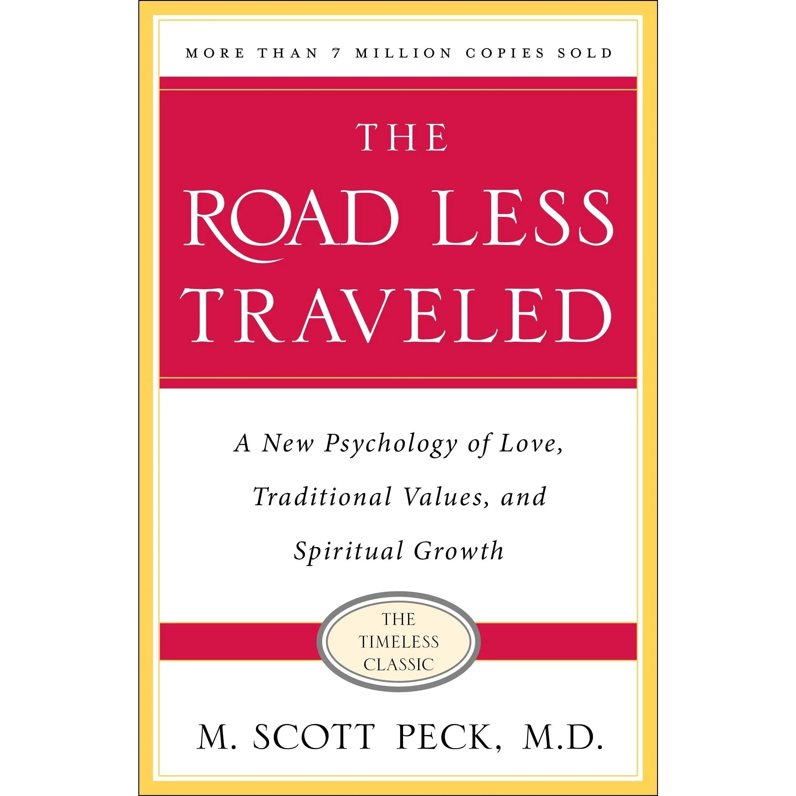 The Road Less Traveled, Timeless Edition: A New Psychology of Love, Traditional Values and Spiritual Growth -- M. Scott Peck - Paperback