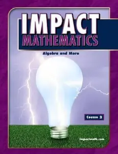 USED-IMPACT Mathematics: Algebra and More, Course 2, Student Edition (ELC: IMPACT MATH) by McGraw-Hill Education (Hardcover)