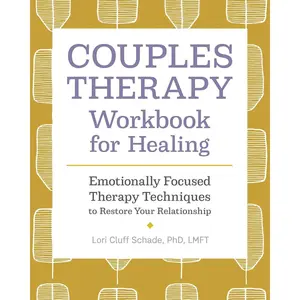 Couples Therapy Workbook for Healing: Emotionally Focused Therapy Techniques to Restore Your Relationship Paperback – September 22, 2020